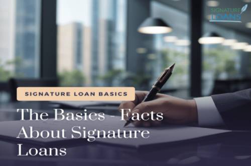 A concise overview of signature loans, focusing on the key facts pertaining to this type of loan.