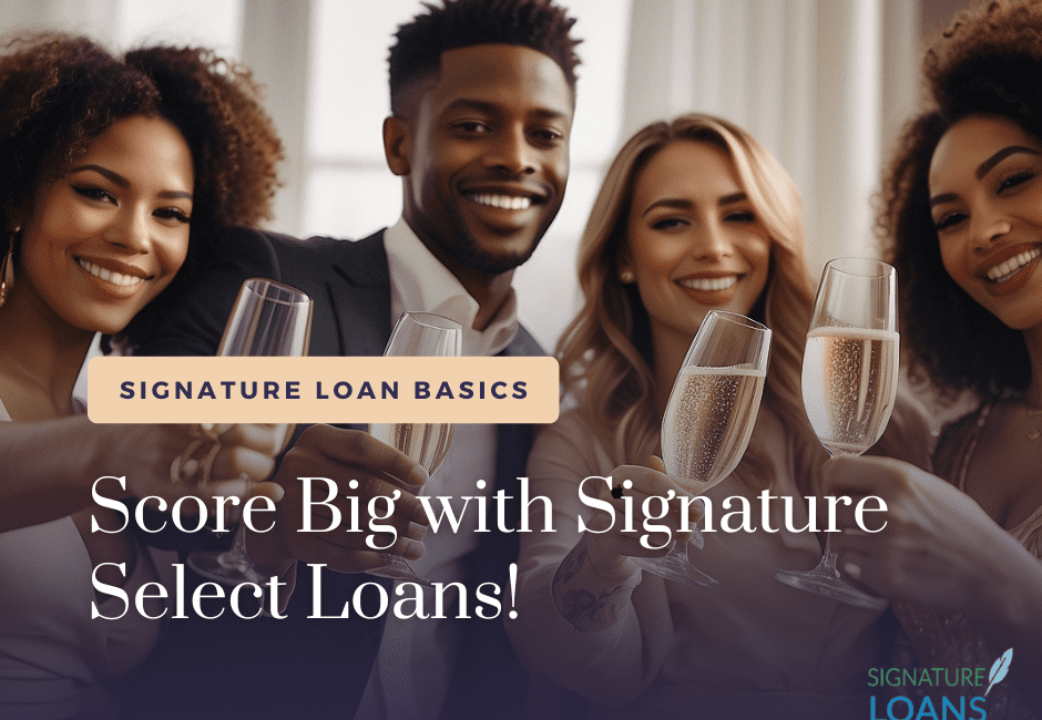 Signature Select Loans