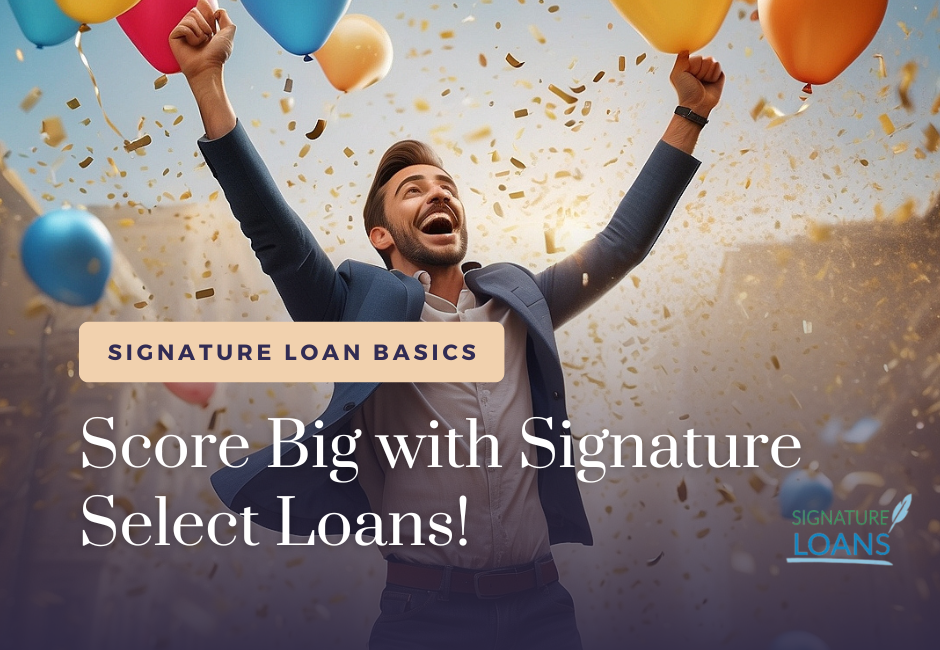 Signature Select Loans