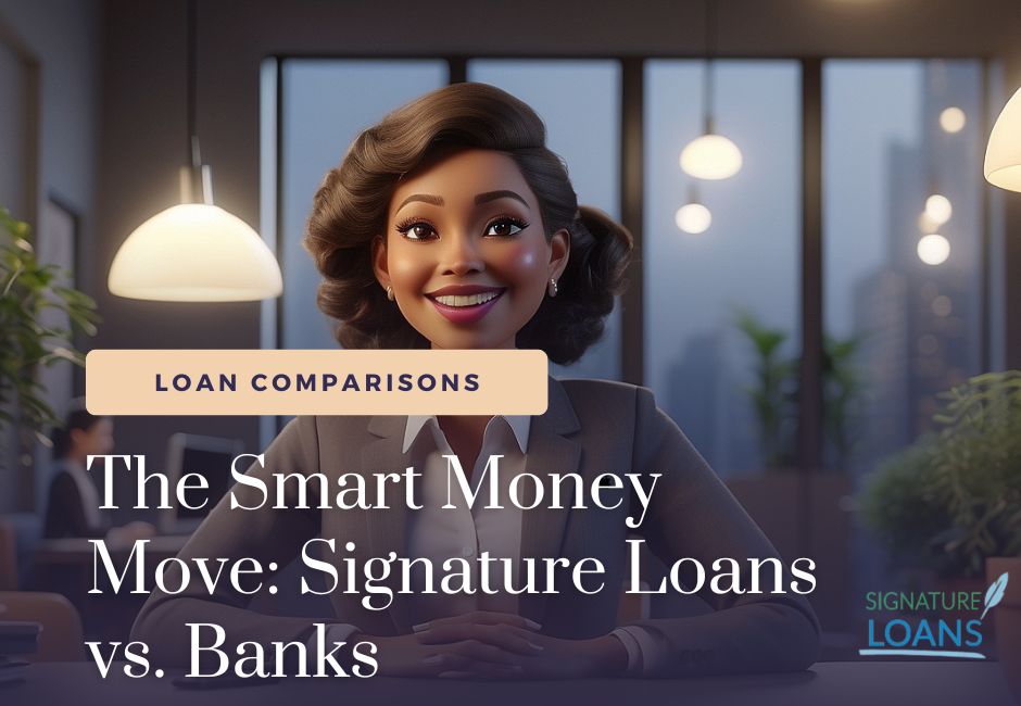 Signature Loans vs. Banks