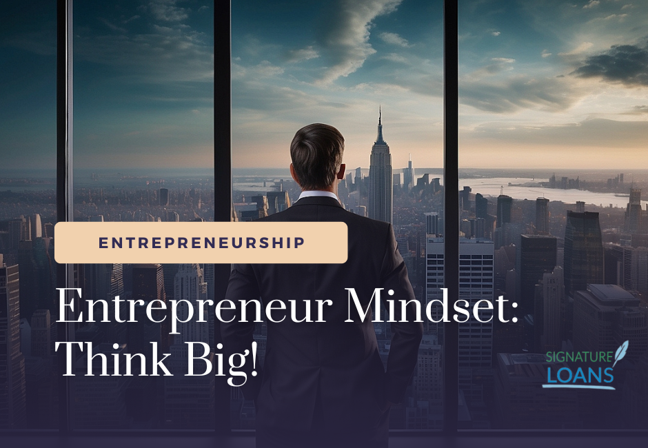 Entrepreneur Mindset Think Big