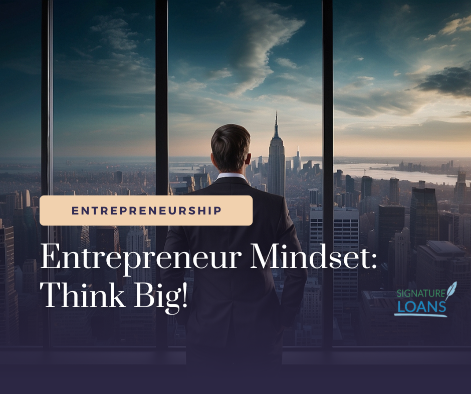 Entrepreneur Mindset Think Big