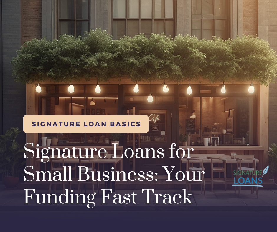 Signature Loans for Small Business