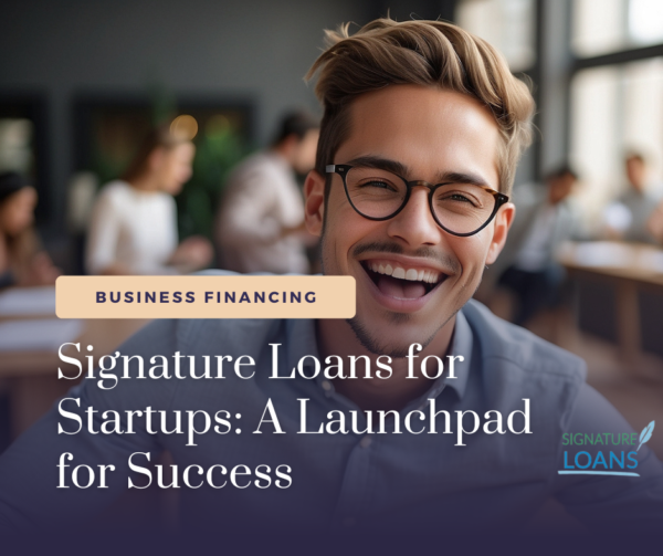 Signature Loans for Startups