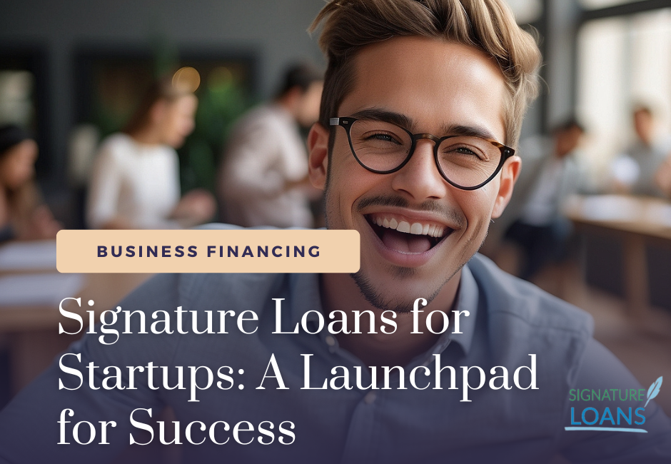 Signature Loans for Startups