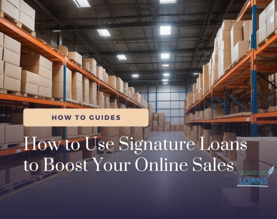 How to use signature loans to boost your online sales