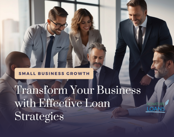 Transform Your Business with Effective Loan Strategies