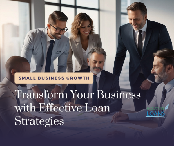 Transform Your Business with Effective Loan Strategies