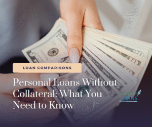 Personal Loans Without Collateral